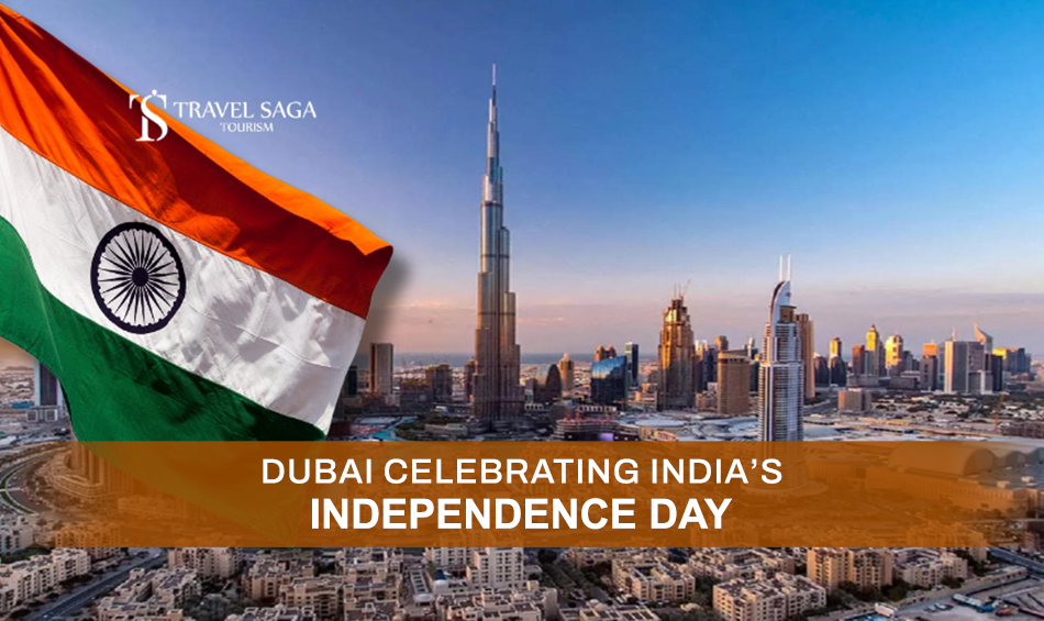 Independence Day Celebration Dubai and Indian Independence Day Celebration Dubai Blog Banner Travel Saga Tourism