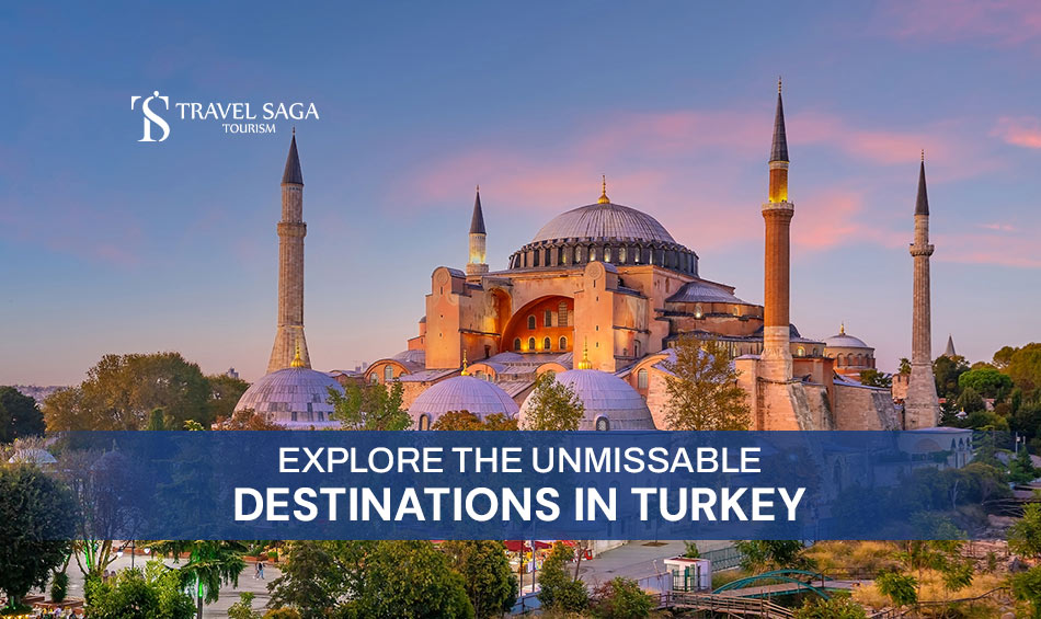 Best Places to Visit in Turkey and unmissable experiences in Turkey Blog Banner Travel Saga Tourism