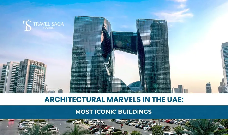 Architectural Marvels in the UAE and Architectural Wonders of UAE Blog Banner By Travel Saga Tourism