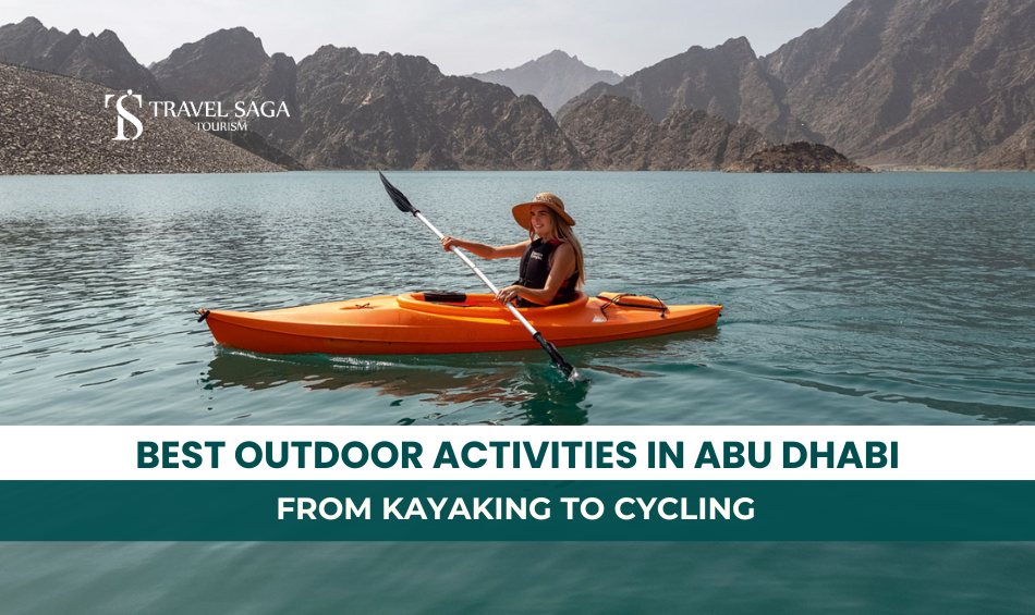 Outdoor Activities in Abu Dhabi and Abu Dhabi adventures you need to experience Blog Banner By Travel Saga Tourism