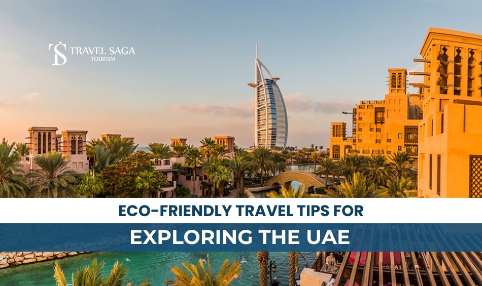 Eco-Friendly Exploration in UAE and Sustainable Travel Tips for Exploring UAE Blog Banner By Travel Saga Tourism