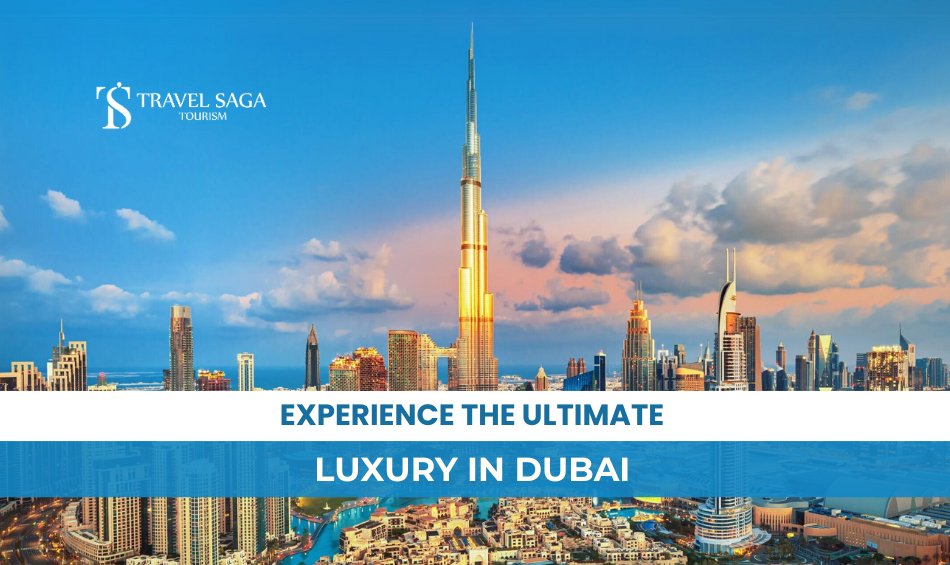 Luxury Experiences in Dubai and Ultimate Luxury at Dubai Creek, Blog Banner By Travel Saga Tourism