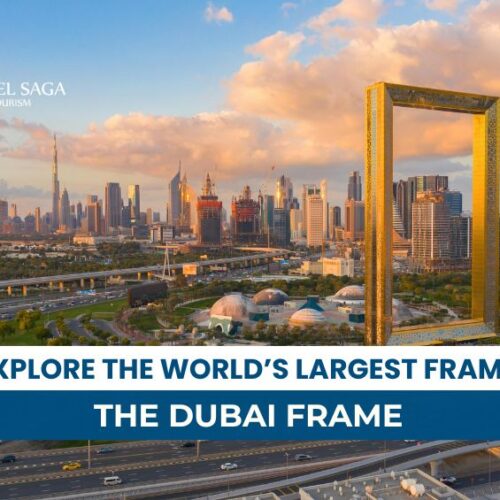 Dubai Frame Tickets and Book Dubai Frame Tickets Online Blog Banner By Travel Saga Tourism