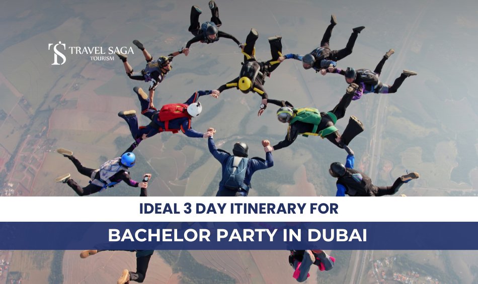 Bachelor Parties In Dubai and Adventurous Itinerary For A Boys Trip To Dubai Blog Banner By Travel Saga Tourism