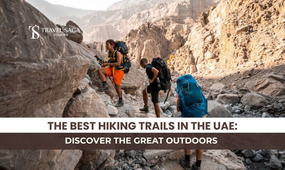 Hiking in Dubai and Best trails and hikes in United Arab Emirates Blog Banner By Travel Saga Tourism