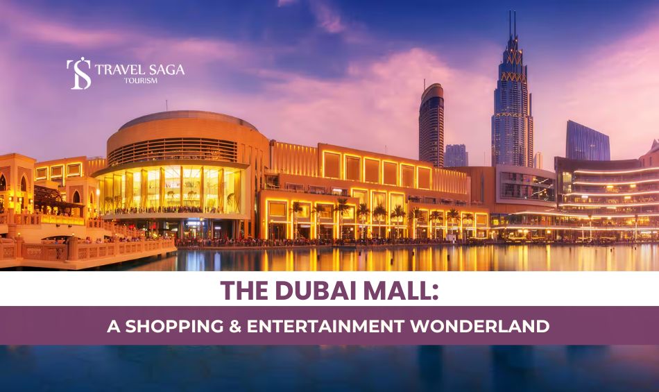 Things to do in Dubai Mall and Dubai Mall attractions Blog Banner By Travel Saga Tourism