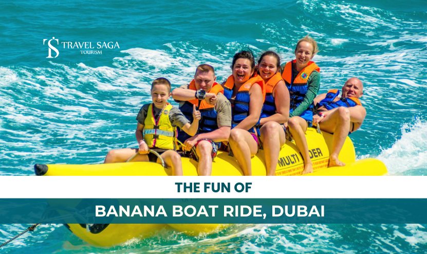 Banana Boat ride Dubai and Boat Ride in Dubai Blog Banner By Travel Saga Tourism