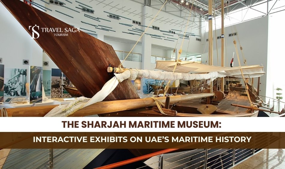 Sharjah Maritime Museum and Sharjah Maritime Museum Tickets Blog Banner By Travel Saga Tourism