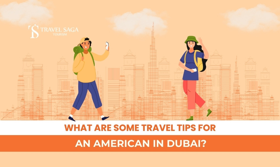 Dubai Travel Tips for First Time Visitors and Visiting Dubai as an American Blog Banner By Travel Saga Tourism