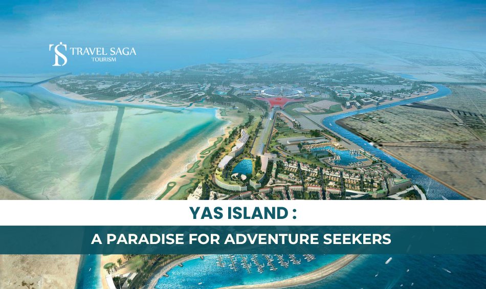 Yas Island Abu Dhabi and Stay On Yas Island Blog Banner By Travel Saga Tourism