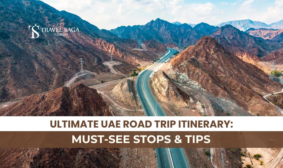 Road Trip Adventures UAE, Planning the ultimate road trip UAE Blog Banner By Travel Saga Tourism