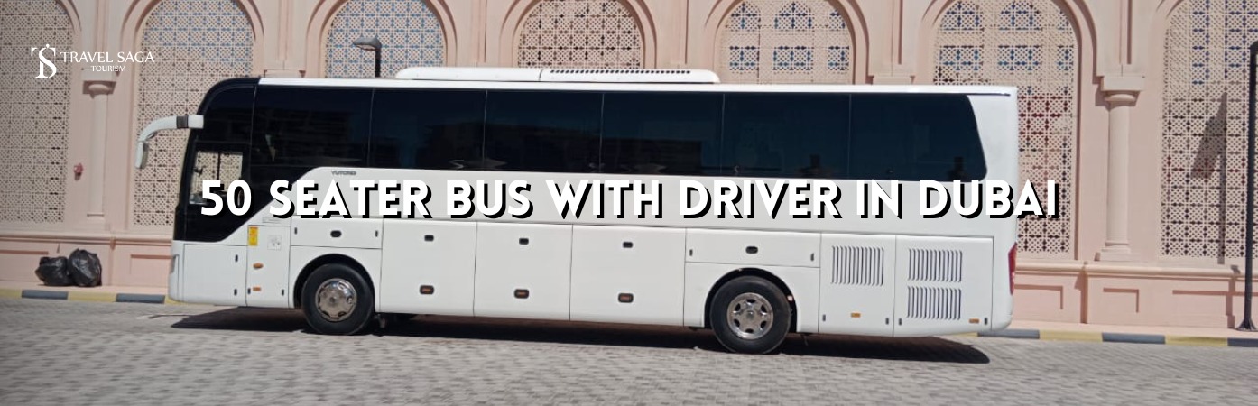 50 Seater Van With Driver and Hire 50 Seater Van with Driver in Dubai BT Banner By Travel Saga Tourism