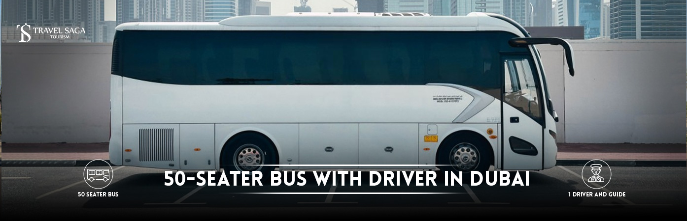 50 Seater Bus With Driver in dubai | Hire 50 Seater Bus with Driver BT Banner By Travel Saga Tourism