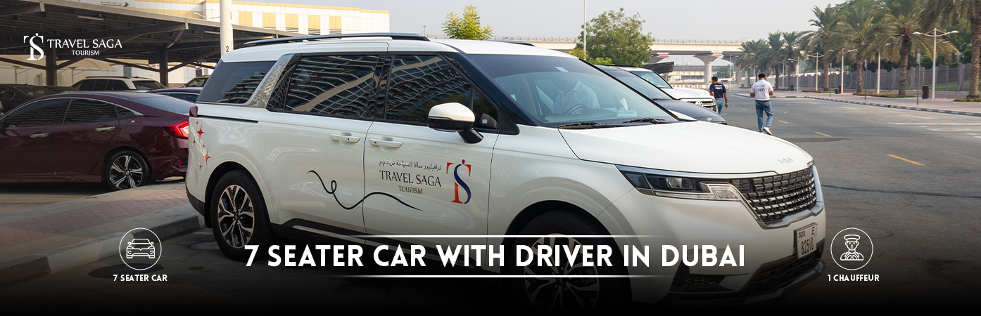7 Seater Car with driver in Dubai | Hire Car with Driver BT Banner by Travel Saga Tourism