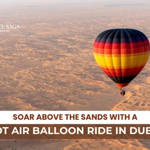 hot air balloon dubai and hot air balloon ride dubai Blog Banner By Travel Saga Tourism