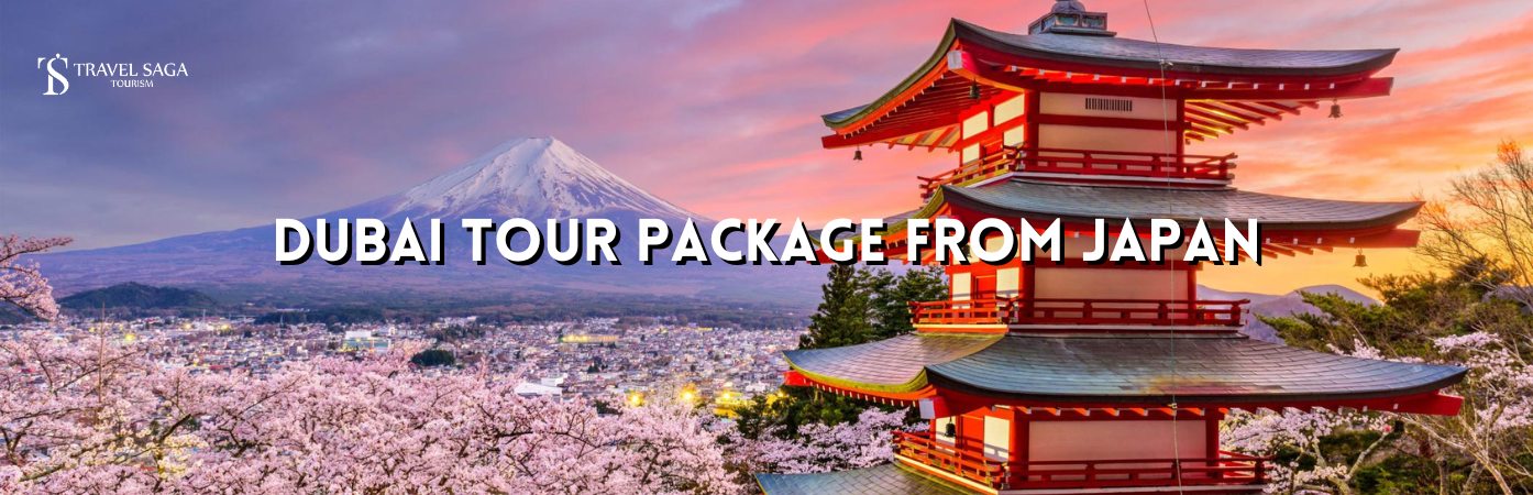 Dubai Tour Packages From Japan and Dubai Vacation Packages from Japan BT Banner by travel saga tourism