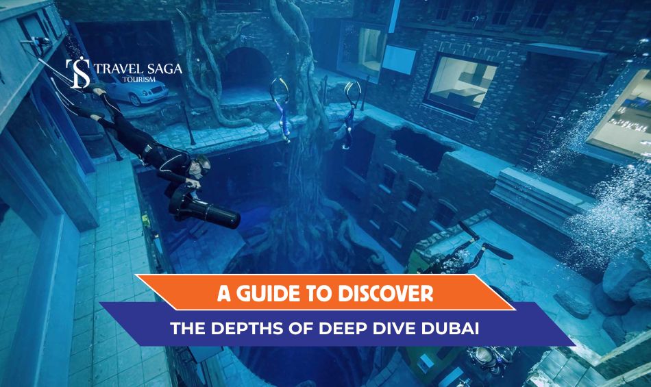 Deep Dive Dubai and Book Deep Dive Dubai Tickets Online blog banner by Travel Saga Tourism