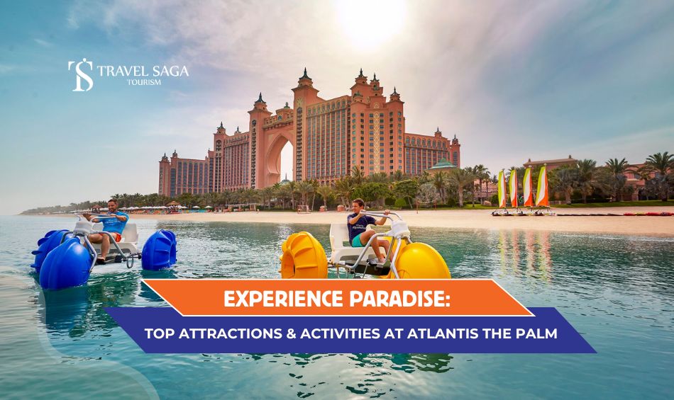 Atlantis The Palm Dubai and Things to do in Atlantis The Palm Blog Banner By Travel Saga Tourism