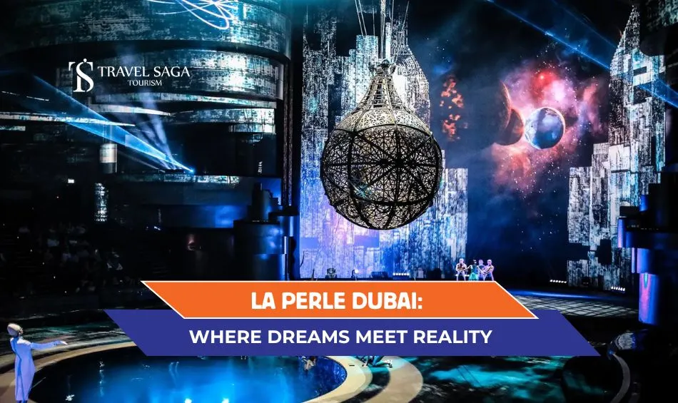 La Perle Show Dubai, La Perle Show Dubai Tickets blog banner by Travel Saga Tourism