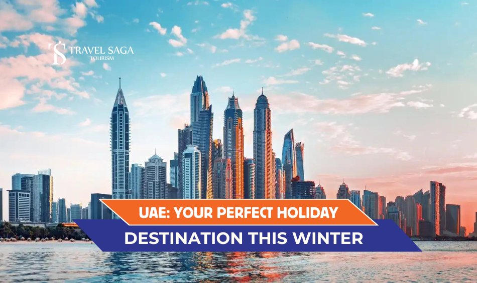 Why Dubai should be your winter destination and Places to Visit in December in Dubai Blog Banner By Travel Saga Tourism