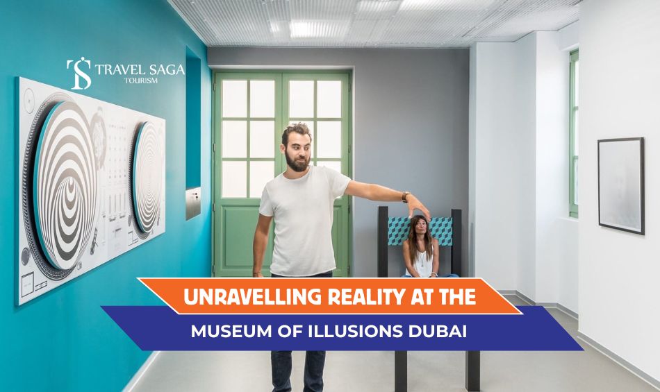 Museum of Illusions Dubai and Book Museum of Illusions Tickets blog banner by Travel Saga Tourism