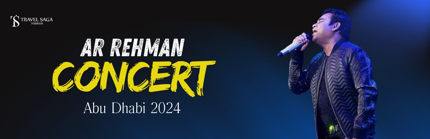 AR Rahman Concert Abu Dhabi 2024, AR Rahman Live In Abu Dhabi BT banner by Travel Saga Toruism