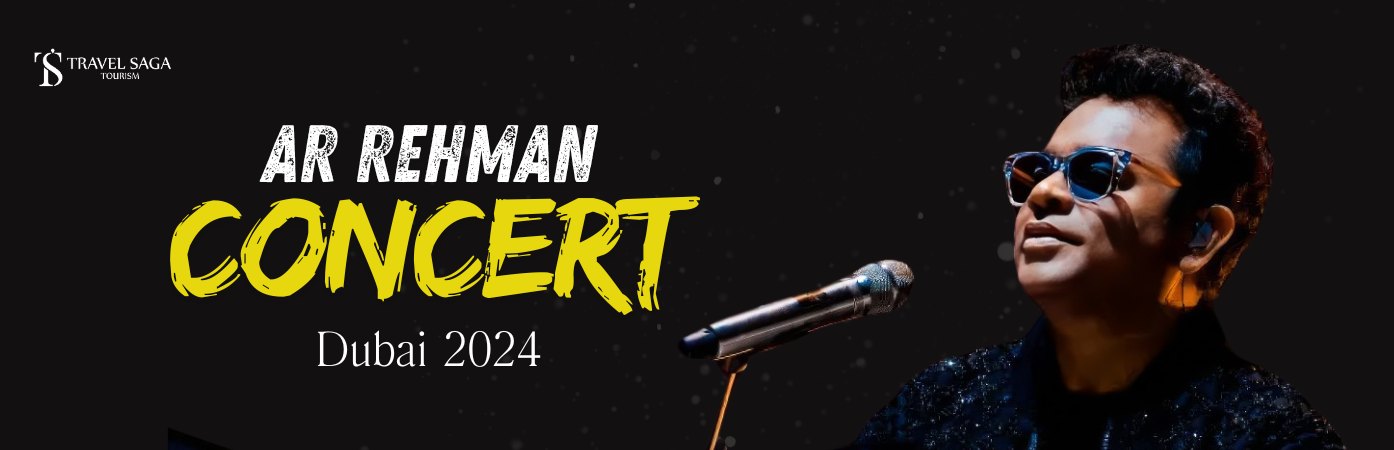 AR Rahman Concert Dubai 2024, AR Rahman Concert Dubai BT banner by Travel Saga Tourism