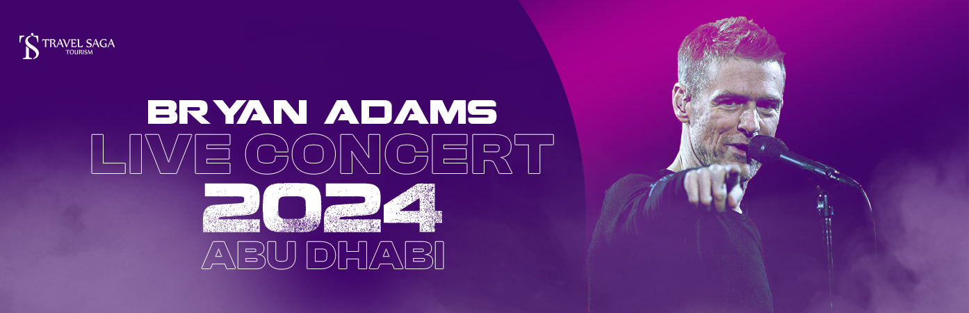 Bryan Adams Live Concert 2024 Abu Dhabi, Book Bryan Adams Concerts Tickets BT banner Travel Saga Tourism