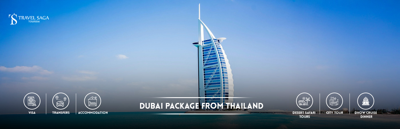 Dubai Package from Thailand | Dubai Holiday Package from Thailand BT Banner by Travel Saga Tourism