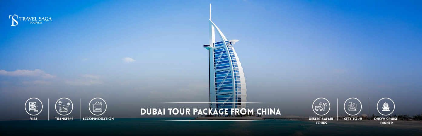 Dubai Tour Package from China | Dubai Tour Packages From China BT Banner by Travel Saga Tourism