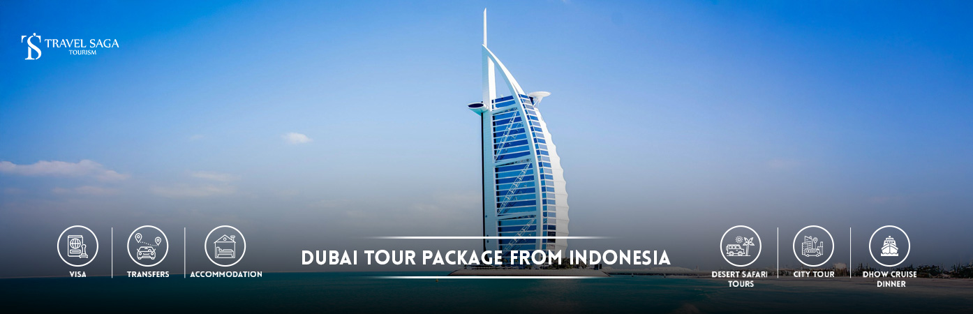 Dubai Tour Package from Indonesia | Dubai Tour Packages From Indonesia BT Banner by Travel Saga Tourism