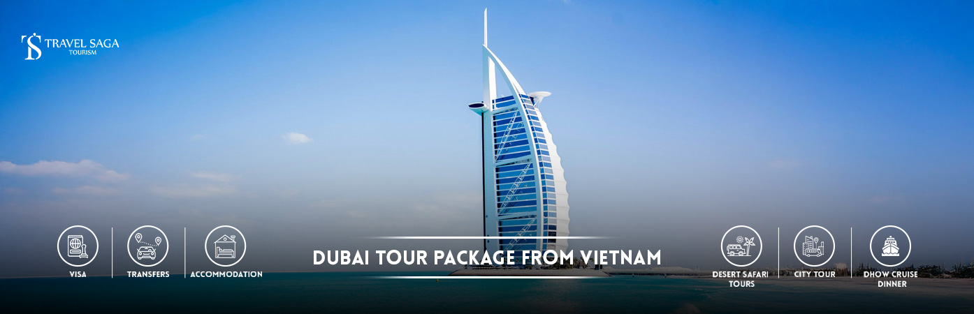 Dubai Tour Package from Vietnam | Dubai Holiday package from Vietnam BT Banner by Travel Saga Tourism