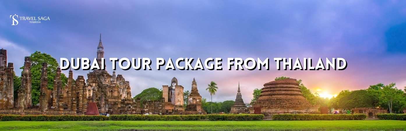 Book Dubai Packages from Thailand and Holiday Packages to Dubai from Thailand BT Banner by travel saga tourism