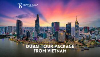 Dubai Tour Package from Vietnam