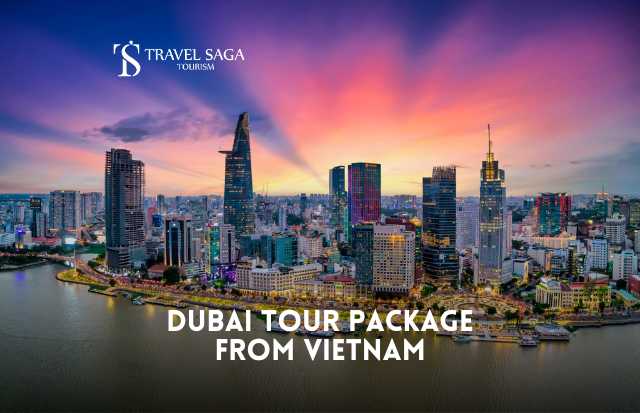 Dubai Tour Package from Vietnam