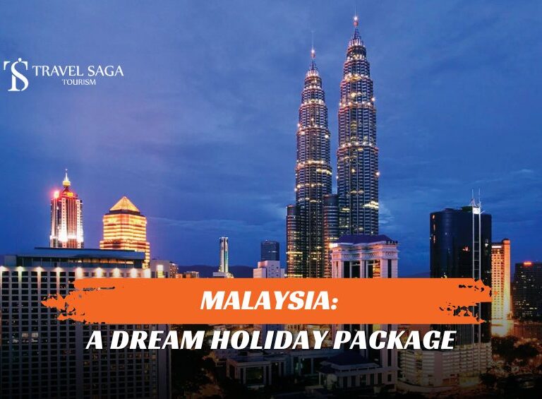 Book Malaysia Holiday Tour Packages, Malaysia Holiday Tour Packages from Dubai blog banner by Travel Saga Tourism