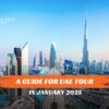 UAE Tours in January and Dubai in January 2025 blog banner by Travel Saga Tourism