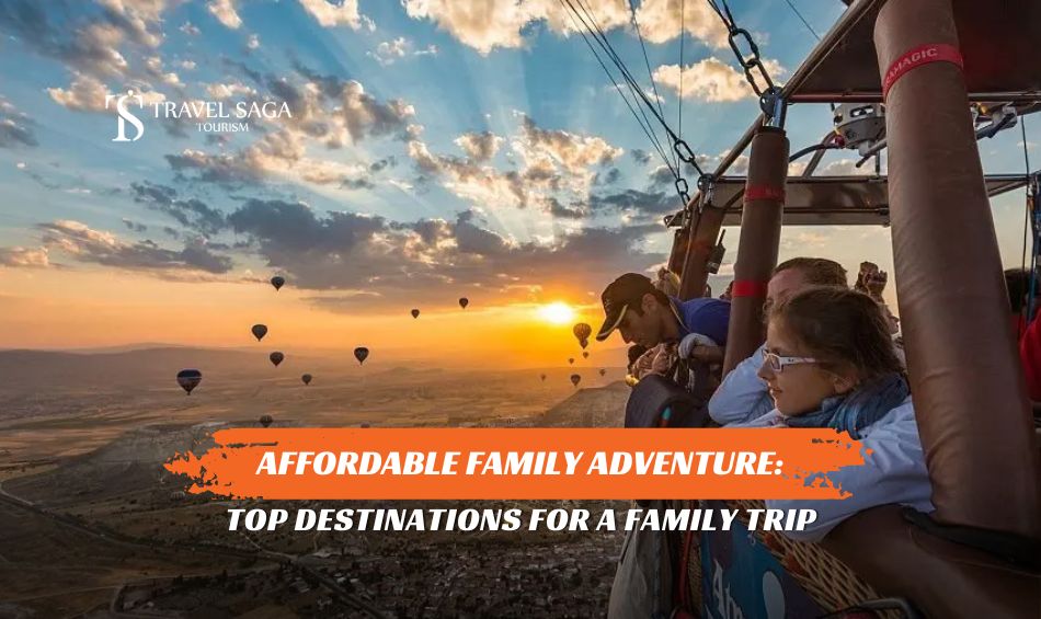 Family Holiday Destinations to explore and Best Places to visit with Family blog banner by Travel Saga Tourism