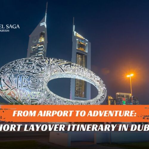 Handling a Short Layover in Dubai and Things to do in Dubai layover blog banner by Travel Saga Tourism