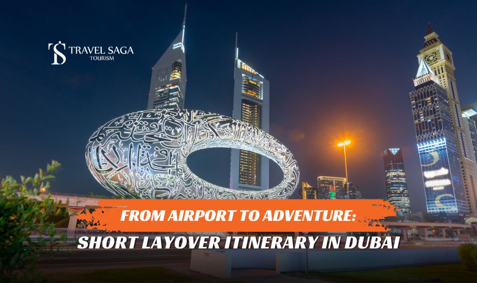 Handling a Short Layover in Dubai and Things to do in Dubai layover blog banner by Travel Saga Tourism