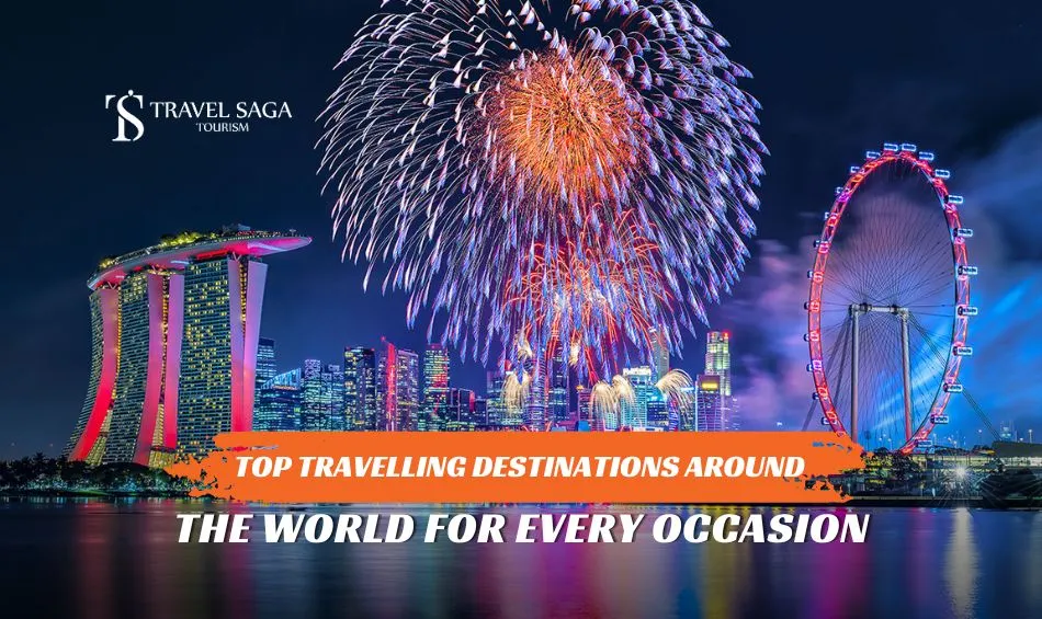 Must Visit Places in The World, World's Best Places to Visit blog banner by Travel Saga Tourism