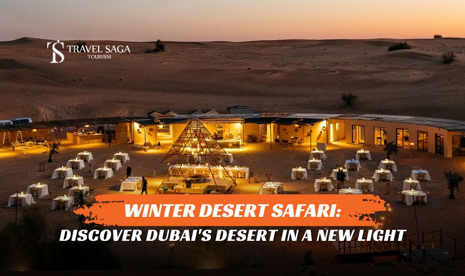 Desert Safari Dubai Packages and Dubai Desert Safari in January blog banner by Travel Saga Tourism