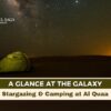 Al Quaa Milky Way Spot, Stargazing and camping at al quaa blog banner by Travel Saga Tourism