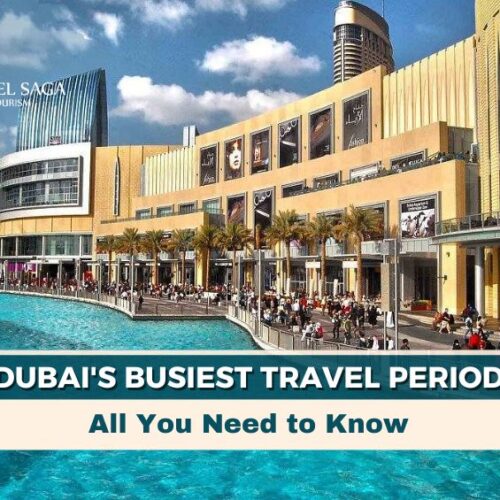 Dubai's Busiest Travel Period blog banner by Travel Saga Tourism