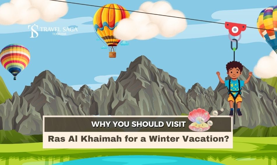 Visit Ras Al Khaimah, Things to Do in Ras Al Khaimah Blog banner by Travel Saga Tourism