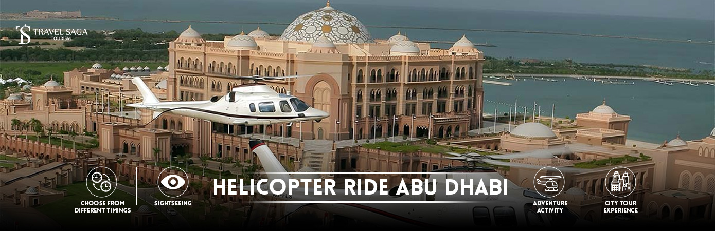 Helicopter Ride Abu Dhabi, Helicopter Tour Abu Dhabi bt banner by Travel Saga Tourism