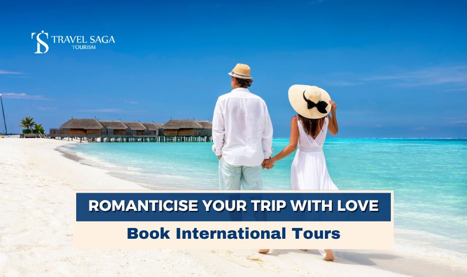 Destinations to Celebrate Valentine's Day 2025, Valentine Day 2025 blog banner by Travel Saga Tourism