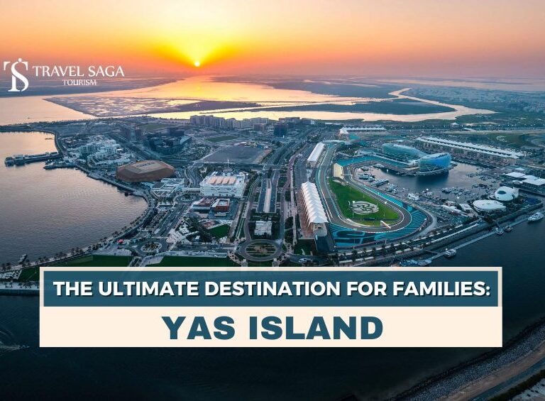 Things to do in Yas Island and Yas Island Family Packages blog banner by Travel Saga Tourism