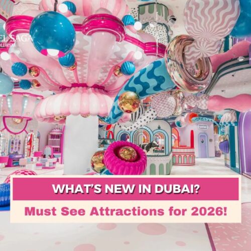 Top New Tourist Attractions in Dubai blog banner by Travel Saga Tourism
