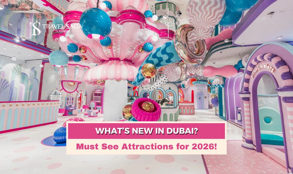 Top New Tourist Attractions in Dubai blog banner by Travel Saga Tourism